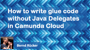 Как писать связующий код без Java-делегатов в Camunda Cloud