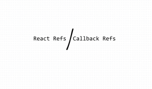 Callback рефы в React: что это такое и где можно применять