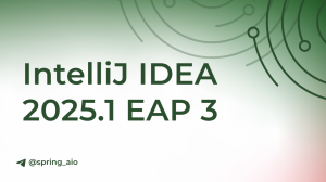 IntelliJ IDEA 2025.1 EAP 3