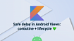 Безопасная приостановка в Android View. Прощайте обработчики, поприветствуем корутины