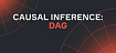 Causal Inference: DAG