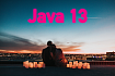 Только что вышла Java 13. ZGC начал делиться памятью, CDS сам запоминает классы, и другие чудеса техники