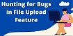 Охота за уязвимостями File Upload. Особенности
