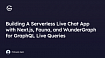 Создание серверного Live Chat приложения с использованием Next.js, Fauna и WunderGraph для GraphQL Live Queries