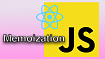 Что такое мемоизация? Как и когда использовать мемоизацию в JavaScript и React