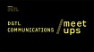 DGTL Communications Meetup 21/01