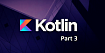 Вопросы и ответы для собеседования по Kotlin. Часть 3