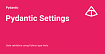 Делаем управление конфигами удобным при помощи pydantic_settings