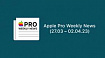 Apple Pro Weekly News (27.03 – 02.04.23)
