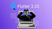 Flutter 3.22: что нового