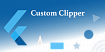 Flutter. Разбираемся, как рисовать различные фигуры с помощью CustomClipper