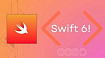 Что нового в Swift 6?