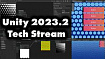 Релиз Unity 2023.2 Tech Stream