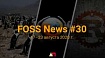 FOSS News №30 – дайджест новостей свободного и открытого ПО за 17–23 августа 2020 года